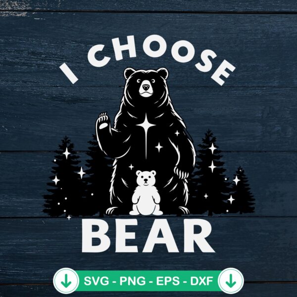 I Choose Bear SVG file, cricut svg, bear mom and baby cutting file