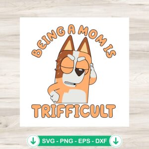 Being A Mom Is Trifficult SVG file for Cricut and Silhouette