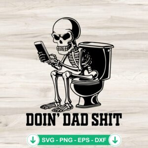 Doin Dad Shit SVG file, cricut svg, cutting file