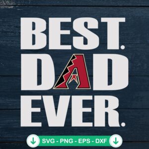 Best Dad Ever Arizona Diamondbacks SVG file for cricut