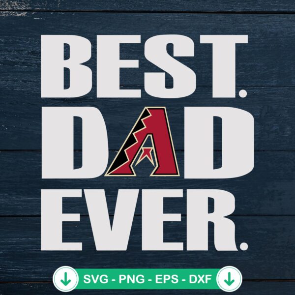 Best Dad Ever Arizona Diamondbacks SVG file for cricut