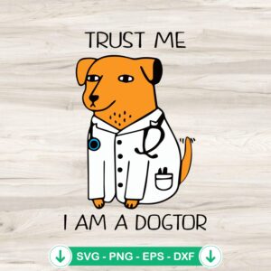 Funny Dog Trust Me I'm A Doctor SVG file for Cricut