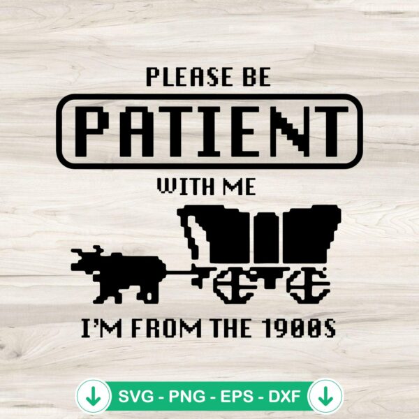 Please Be Patient With Me vintage svg file for Cricut
