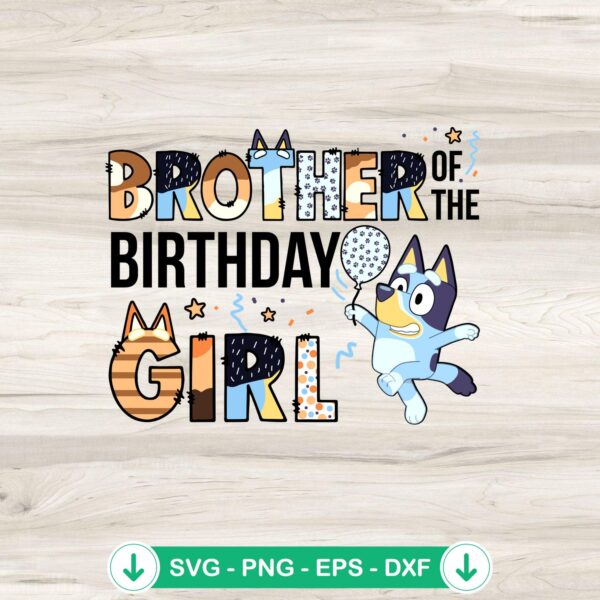 Bluey Brother Of The Birthday Girl SVG file for cutting machines