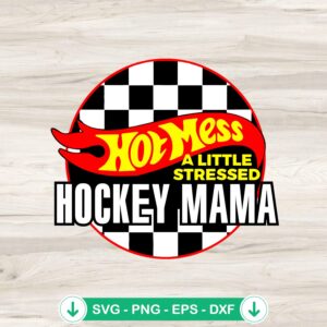 Hotmess Hockey Mama SVG file for cricut cutting