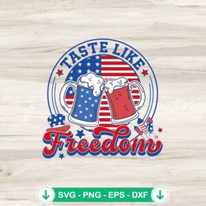 Taste Like Freedom SVG file with US Flag Beer theme for Cricut