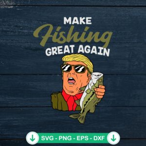 Make Fishing Great Again svg file for Cricut, cut file