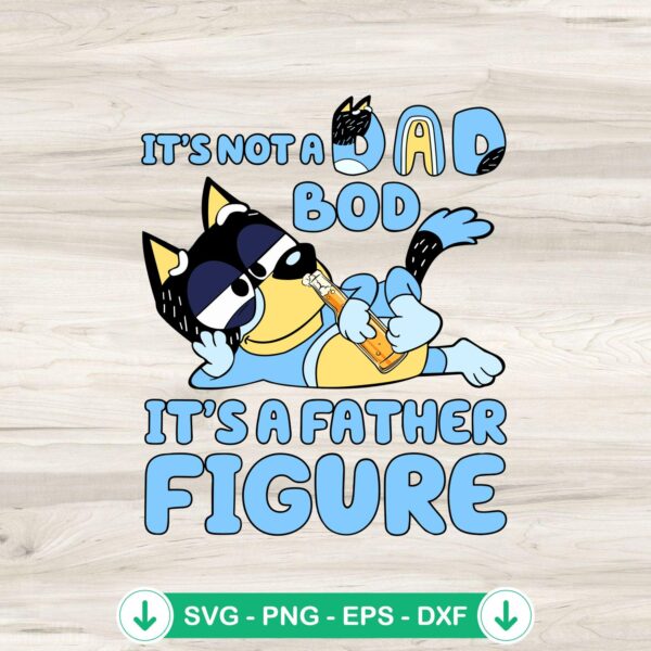 Bluey It's Not A Dad Bod SVG file for Cricut and DIY crafts