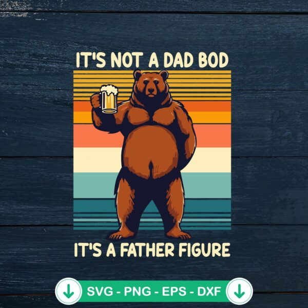 It's Not a Dad Bod It's A Father Figure SVG file for cutting machine