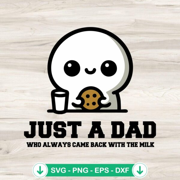 Just A Dad Who Always Came Back With The Milk SVG file for Cricut and cutting machine