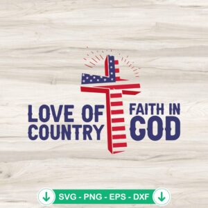 Love Of Country Faith In God SVG file for Cricut cutting