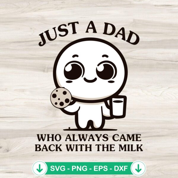 Just A Dad Who Always Came Back SVG file for Cricut cutting