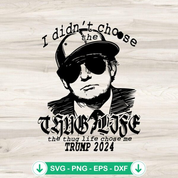 Thug Life Trump 2024 SVG file for Cricut cutting machine