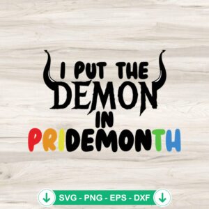 I Put The Demon In Pridemonth SVG file for Cricut