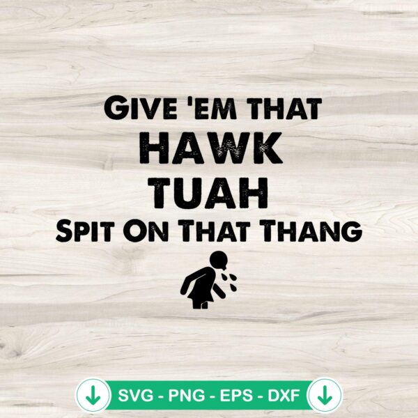 Hawk Tuah Spit On That Thang SVG file for cutting machines