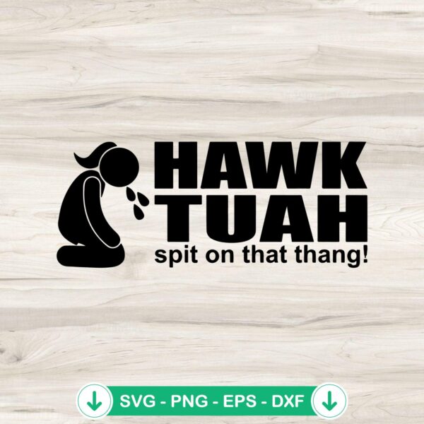 Hawk Tuah Spit On That Thang SVG file for Cricut cutting machine