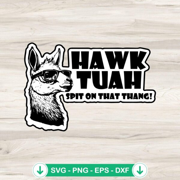 Hawk Tuah Spit On That Thang Llama SVG file for Cricut