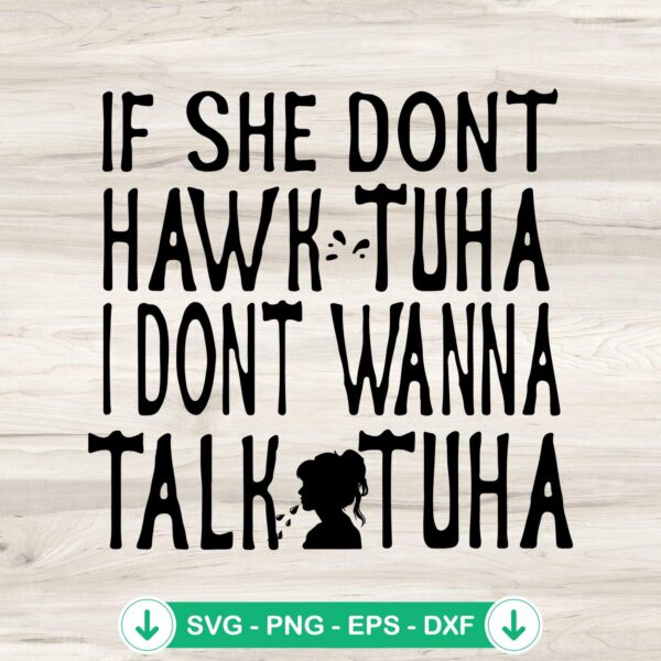 Funny If She Don't Hawk Tuha SVG file for Cricut cutting machine