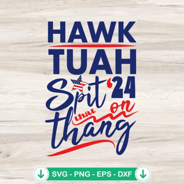 Hawk Tuah Spit On That Thang American Flag SVG file for Cricut