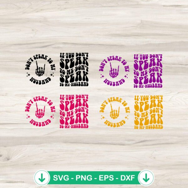 If You Don't Speak To Me Don't Speak To My Husband SVG file for cricut svg cutting machine