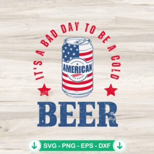 It's A Bad Day To Be A Cold Beer SVG file for Cricut