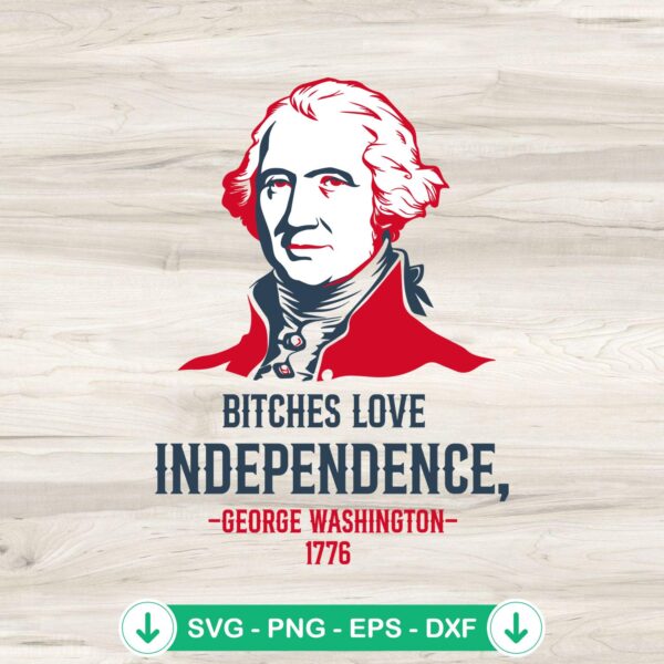 Bitches Love Independence SVG file for Cricut cutting machine