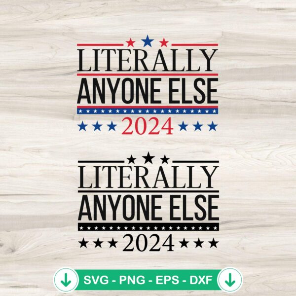 Literally Anyone Else 2024 SVG file for cutting machines