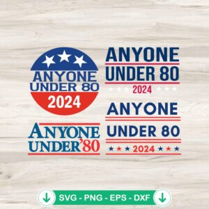 Anyone Under 80 2024 SVG file for Cricut, funny cut file