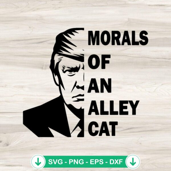 Morals of An Alley Cat Trump SVG file for cutting machine