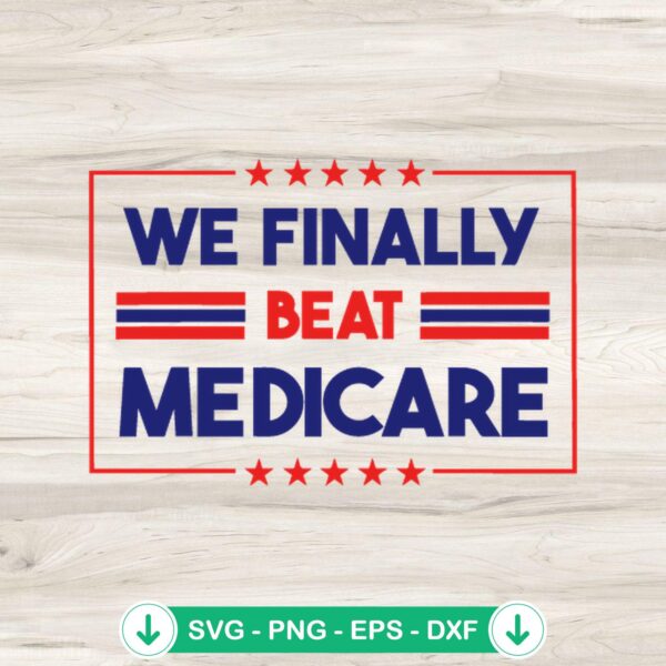 We Finally Beat Medicare SVG file for Cricut cutting machine