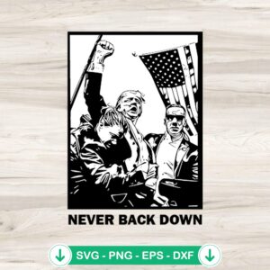 Trump Never Back Down svg file, cricut svg cutting file
