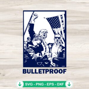 Trump Bullet Proof SVG file for cutting machine, cricut svg