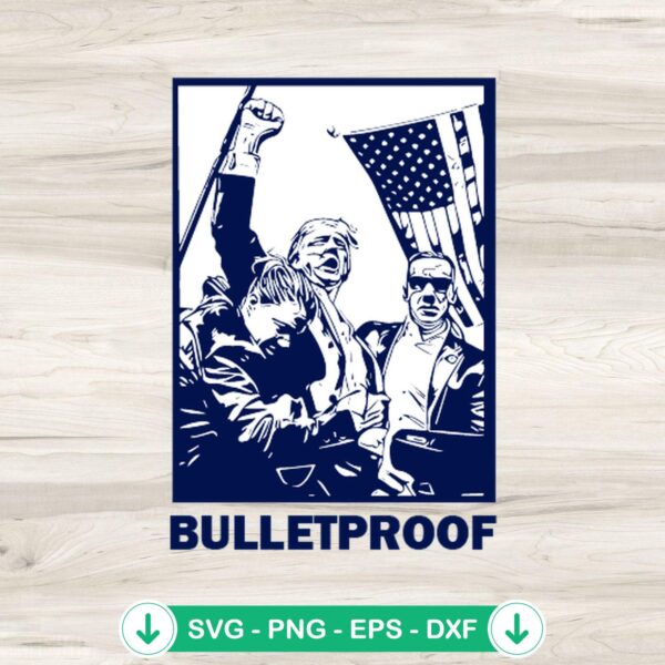 Trump Bullet Proof SVG file for cutting machine, cricut svg