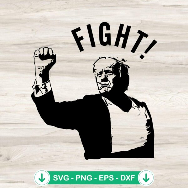 Trump Fight Fight Fight SVG file for Cricut cutting file