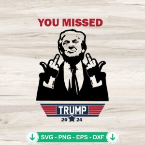 You Missed Trump 2024 SVG file - cricut svg cutting file