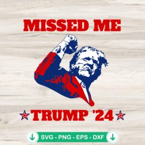 Missed Me Trump 24 SVG file for Cricut cutting machine