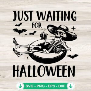 Just Waiting For Halloween Skeleton Drinking SVG file for Cricut