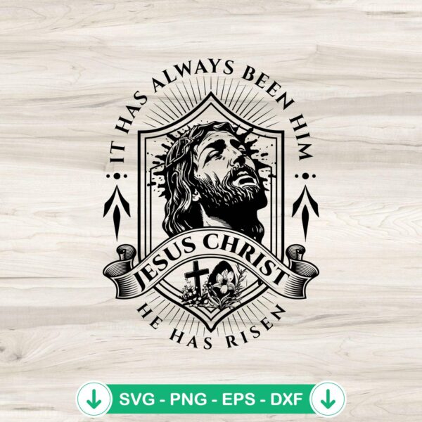 It Has Always Been Him Jesus Christ svg file for cricut svg cutting machine