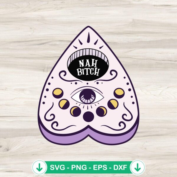Nah Bitch Ouija Planchette Halloween SVG file for cutting machines