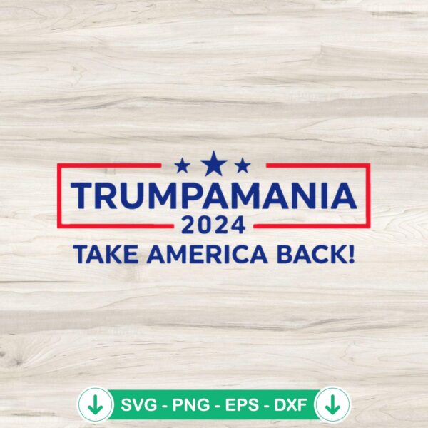 Trumpmania 2024 SVG file for Cricut and cutting projects