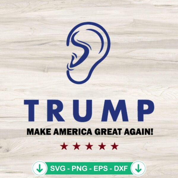 Trump Ear Make America Great Again SVG file for Cricut
