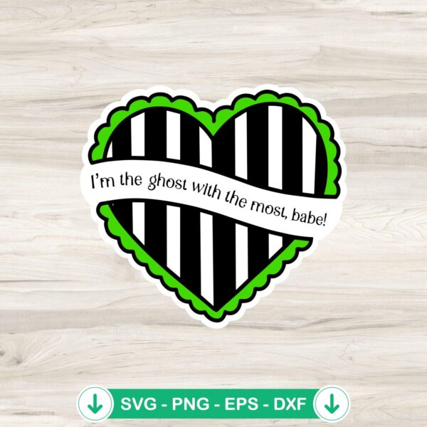 I'm The Ghost With The Most Babe Beetlejuice SVG file for Cricut