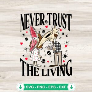 Never Trust The Living Beetlejuice SVG file for cutting machines