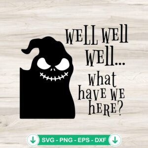 Oogie Boogie Well Well Well What Have We Here SVG file for Cricut