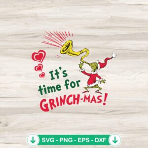 Grinch It's Time For Grinchmas SVG file for cutting machines