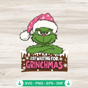 Grinch Just Waiting For Grinchmas SVG file for cutting machines