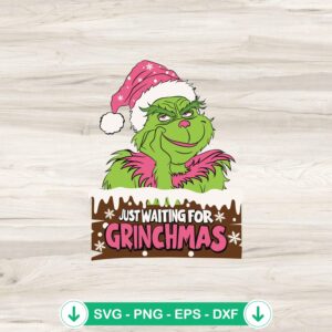 Just Waiting For Grinchmas SVG file for Cricut and Silhouette