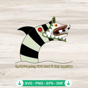 Sandworms You Hate Em Right SVG file for Cricut cutting
