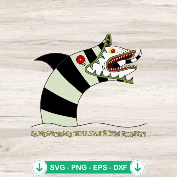 Sandworms You Hate Em Right SVG file for Cricut cutting