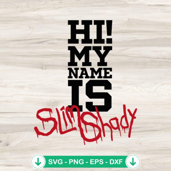 Hi My Name Is Slim Shady svg file, cricut svg, cutting file